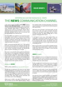 ISSUE BRIEFS  REPORTING NUCLEAR AND RADIOLOGICAL EVENTS THE NEWS COMMUNICATION CHANNEL In the world of nuclear and radiation safety, NEWS stands for