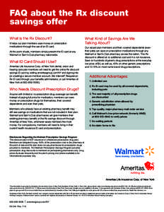 FAQ about the Rx discount savings offer What is the Rx Discount? It helps our plan members save money on prescription medications through the use of an ID card. At the point of sale, members simply present the ID card at