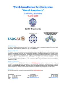 World Accreditation Day Conference “Global Acceptance” Gaborone, Botswana 9 June[removed]Jointly Organized by