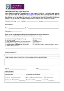 Library Membership Application Form Please complete this application form and return it by email or post to: Library and IT Service Desk, James Hardiman Library, NUI Galway. Phone: [removed], Email: [removed]