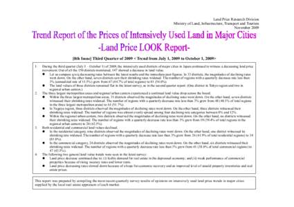 Land Price Research Division Ministry of Land, Infrastructure, Transport and Tourism November[removed]8th Issue] Third Quarter of 2009 < Trend from July 1, 2009 to October 1, 2009> 1.