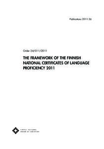 Publications 2011:36  Order[removed]THE FRAMEWORK OF THE FINNISH NATIONAL CERTIFICATES OF LANGUAGE