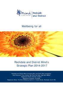 Wellbeing for all  Rochdale and District Mind’s Strategic PlanRochdale and District Mind (Including Bury and North East Lancashire) Chief Executive Tricia Hornby, Bsc Hons Cert Man, Reg Man MBPsS