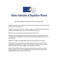 RESOLUTION REGARDING STATEWIDE SOCIAL MEDIA CONNECTIONS  WHERAS, Republican women statewide can communicate via Internet by using e-mail and social media sites such as Facebook, and WHERAS, important announcements, inqui