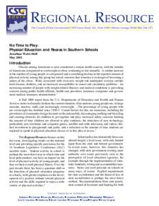 REGIONAL RESOURCE The Council of State Governments!3355 Lenox Road, N.E., Suite 1050!Atlanta, Georgia 30326!No Time to Play: Physical Education and Recess in Southern Schools Jonathan Watts Hull