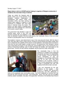 Sunday, August 17, 2014 Report about a visit to a CCODP partner helping to organize a Philippine community of residents who have been living in shanties Today we visited the Legarda area of Manila, where one of the partn