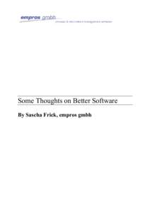 Some Thoughts on Better Software By Sascha Frick, empros gmbh Some Thoughts On Better Software  Contents