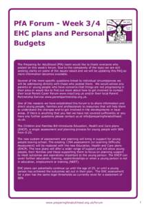 PfA Forum - Week 3/4 EHC plans and Personal Budgets The Preparing for Adulthood (PfA) team would like to thank everyone who posted on this week’s forum. Due to the complexity of the topic we are still seeking clarity o