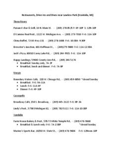 Restaurants, Drive-Ins and Dives near Lawless Park (Vandalia, MI) Three Rivers Paisano’s Bar & Grill, 16 N. Main St[removed]8525 F: 4P-10P S: 12N-10P