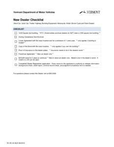 Vermont Department of Motor Vehicles  New Dealer Checklist (New Car, Used Car, Trailer, Highway Building Equipment, Motorcycle, Motor-Driven Cycle and Farm Dealer)  CHECKLIST
