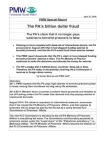 April 27, 2016  PMW Special Report The PA’s billion dollar fraud The PA’s claim that it no longer pays