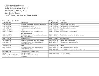 General Practice Review Drake University Law School December 13 and 14, 2012 Iowa Events Center 730 3rd Street, Des Moines, Iowa[removed]Thursday, December 13, 2012