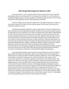 1031 Changes May Change Your Business in 2015 Ignoring problems is rarely a solution and with tax increases on the horizon, the 1031 exchange provisions are coming under fire. You may want to consider this a call to acti