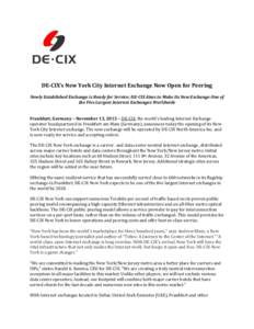 DE-CIX’s New York City Internet Exchange Now Open for Peering Newly Established Exchange is Ready for Service; DE-CIX Aims to Make Its New Exchange One of the Five Largest Internet Exchanges Worldwide Frankfurt, German