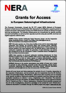 Grants for Access to European Seismological Infrastructures The European Commission, through the EC FP7 project NERA (Network of European Research Infrastructures for Earthquake Risk Assessment and Mitigation) supports g