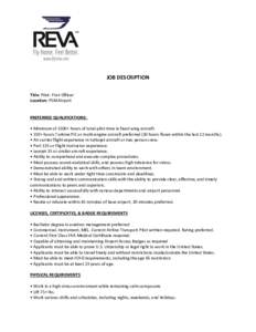 JOB DESCRIPTION Title: Pilot- First Officer Location: PSM Airport PREFERRED QUALIFICATIONS: • Minimum of 1500+ hours of total pilot time in fixed wing aircraft.