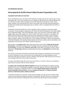 FOR IMMEDIATE RELEASE:  Get prepared at the 8th Annual Valley Disaster Preparedness Fair A prepared community can save lives Here in earthquake country, we all know that the threat of a large-scale disaster is always upo