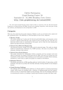 Call for Participation Graph Drawing Contest ’08 September[removed], 2008, Heraklion, Crete, Greece http://www.graphdrawing.de/contest2008/ The 15th Annual Graph Drawing Contest shall be held in conjunction with the 16t