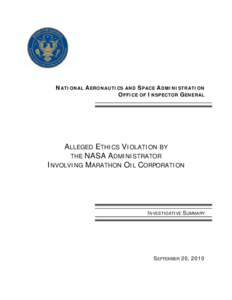 NATIONAL AERONAUTICS AND SPACE ADMINISTRATION OFFICE OF INSPECTOR GENERAL ALLEGED ETHICS VIOLATION BY THE NASA ADMINISTRATOR INVOLVING MARATHON OIL CORPORATION