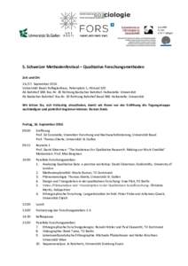 5. Schweizer Methodenfestival – Qualitative Forschungsmethoden Zeit und OrtSeptember 2016 Universität Basel, Kollegienhaus, Petersplatz 1, Hörsaal 102 Ab Bahnhof SBB: Bus Nr. 30 Richtung Badischer Bahnhof. H