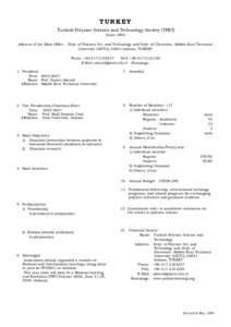 TURKEY Turkish Polymer Science and Technology Society (TPBT) Since 1996 Address of the Main Office:  Dept. of Polymer Sci. and Technology and Dept. of Chemistry, Middle East Technical