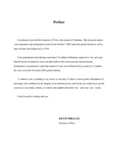 Preface  I am pleased to provide this Statement of Vote to the citizens of California. This document reports voter registration and participation results for the October 7, 2003 statewide special election as well as prio