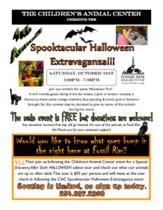 The Children’s Animal Center presents the Saturday, October 31st 5:00pm—7:00PM Join our animals for some Halloween Fun!