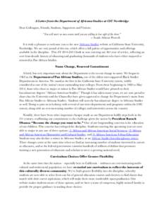 A Letter from the Department of Africana Studies at CSU Northridge Dear Colleagues, Friends, Students, Supporters and Visitors: “You will never see new oceans until you are willing to lose sight of the shore.” -- Sou