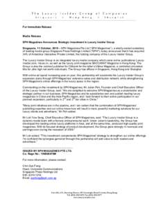 For Immediate Release Media Release SPH Magazines Announces Strategic Investment in Luxury Insider Group Singapore, 11 October, 2010 – SPH Magazines Pte Ltd (“SPH Magazines”), a wholly-owned subsidiary of leading m