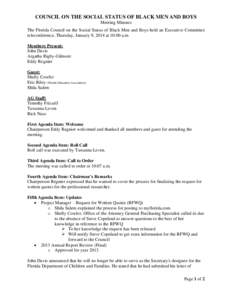 COUNCIL ON THE SOCIAL STATUS OF BLACK MEN AND BOYS Meeting Minutes The Florida Council on the Social Status of Black Men and Boys held an Executive Committee teleconference, Thursday, January 9, 2014 at 10:00 a.m. Member