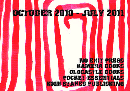 OCTOBER[removed]JULY[removed]NO EXIT PRESS KAMERA BOOKS OLDCASTLE BOOKS POCKET ESSENTIALS