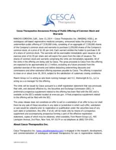 Cesca Therapeutics Announces Pricing of Public Offering of Common Stock and Warrants RANCHO CORDOVA, Calif., June 13, Cesca Therapeutics Inc. (NASDAQ: KOOL), an autologous cell-based regenerative medicine company