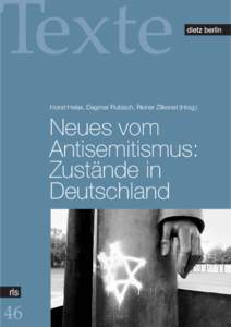 Horst Helas, Dagmar Rubisch, Reiner Zilkenat (Hrsg.)  Neues vom Antisemitismus: Zustände in Deutschland