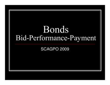 Bonds  Bid-Performance-Payment SCAGPO 2009  Topics
