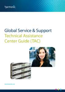 Global Service & Support Technical Assistance Center Guide (TAC) www.harmonicinc.com