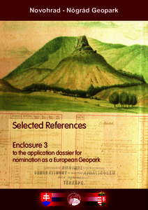 Novohrad - Nógrád Geopark  Selected References Enclosure 3 to the application dossier for nomination as a European Geopark