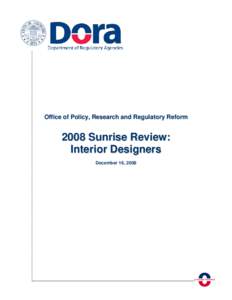 Office of Policy, Research and Regulatory Reform[removed]Sunrise Review: Interior Designers December 16, 2008