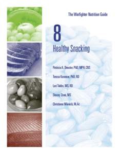 The Warfighter Nutrition Guide  8 Healthy Snacking Patricia A. Deuster, PhD, MPH, CNS