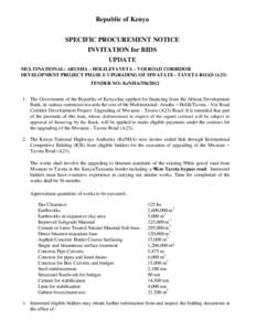 Republic of Kenya SPECIFIC PROCUREMENT NOTICE INVITATION for BIDS UPDATE MULTINATIONAL: ARUSHA – HOLILI/TAVETA – VOI ROAD CORRIDOR DEVELOPMENT PROJECT PHASE I: UPGRADING OF MWATATE - TAVETA ROAD (A23)