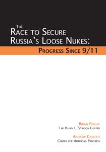 THE  RACE TO SECURE RUSSIA’S LOOSE NUKES: PROGRESS SINCE 9/11