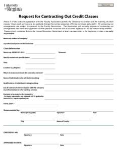 Print Form  Request for Contracting Out Credit Classes Article 4 of the collective agreement with the Faculty Association permits the University to contract out the teaching of credit classes “where such services are n