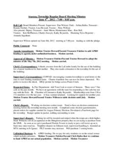 Munising Township Regular Board Meeting Minutes  June 4th , 2012 – 7:00 – 8:05 p.m. Roll Call: Board Members Present: Supervisor- Dan Wilson, Clerk – Selina Balko, Treasurer Bonnie Fulcher, Trustee- Lisa Howard, Tr
