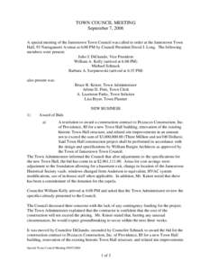 TOWN COUNCIL MEETING September 7, 2006 A special meeting of the Jamestown Town Council was called to order at the Jamestown Town Hall, 93 Narragansett Avenue at 6:00 PM by Council President David J. Long. The following m