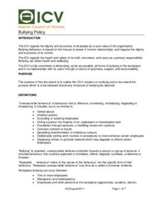 Bullying Policy INTRODUCTION The ICV regards the dignity and autonomy of all people as a core value of the organisation. Bullying behaviour is based on the misuse of power in human relationships, and negates the dignity 