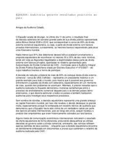 EQUADOR: Auditoria garante resultados positivos ao país Amigos da Auditoria Cidadã,  O Equador acaba de divulgar, no último dia 11 de junho, o resultado final