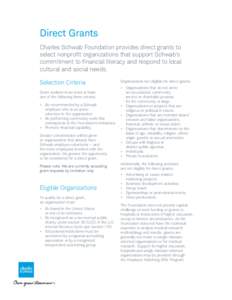 Direct Grants Charles Schwab Foundation provides direct grants to select nonprofit organizations that support Schwab’s commitment to financial literacy and respond to local cultural and social needs. Selection Criteria