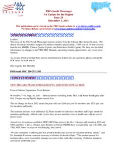 TRO-South Messenger An Update for the Region Issue 28 December 1, 2011 This publication can be viewed on the TRO-South website at www.tricare.mil/trosouth. Previous editions can be found at www.tricare.mil/trosouth/newsl