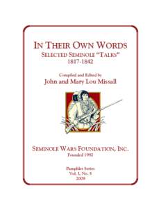 IN THEIR OWN WORDS SELECTED SEMINOLE “TALKS” [removed]Compiled and Edited by  John and Mary Lou Missall