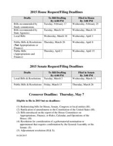 2015 House Request/Filing Deadlines Drafts Bills recommended by Study commissions Bills recommended by State Agencies