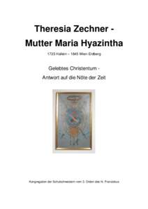 Theresia Zechner Mutter Maria Hyazintha 1723 Hallein – 1845 Wien-Erdberg